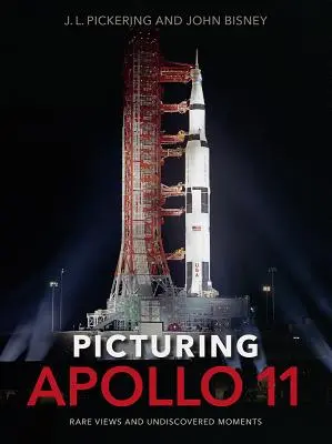 Fotografovanie Apolla 11: Vzácne pohľady a neobjavené momenty - Picturing Apollo 11: Rare Views and Undiscovered Moments