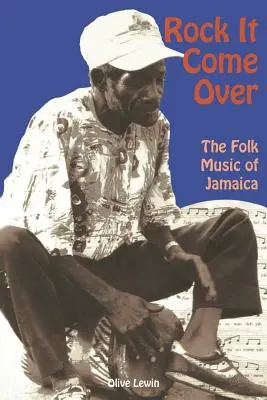 Rock It Come Over: Ľudová hudba Jamajky - Rock It Come Over: The Folk Music of Jamaica