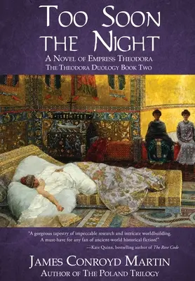 Príliš skorá noc: Román o cisárovnej Teodore (A Novel of Empress Theodora) - Too Soon the Night: A Novel of Empress Theodora