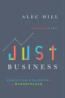 Just Business: Kresťanská etika pre trh - Just Business: Christian Ethics for the Marketplace