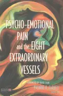 Psychoemocionálna bolesť a osem mimoriadnych ciev - Psycho-Emotional Pain and the Eight Extraordinary Vessels