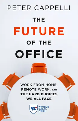 Budúcnosť kancelárie: Práca z domu, práca na diaľku a ťažké rozhodnutia, ktorým všetci čelíme - The Future of the Office: Work from Home, Remote Work, and the Hard Choices We All Face