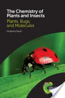 Chémia rastlín a hmyzu: Rastliny, chrobáky a molekuly - The Chemistry of Plants and Insects: Plants, Bugs, and Molecules