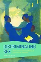 Rozlišovanie pohlavia: Biely voľný čas a vytváranie amerického orientu - Discriminating Sex: White Leisure and the Making of the American Oriental
