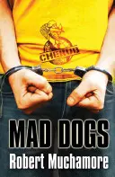 CHERUB: Šialení psi - kniha 8 - CHERUB: Mad Dogs - Book 8