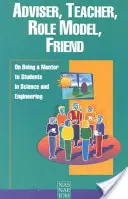 Poradca, učiteľ, vzor, priateľ: O tom, ako byť mentorom študentov v oblasti vedy a techniky - Adviser, Teacher, Role Model, Friend: On Being a Mentor to Students in Science and Engineering