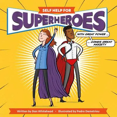 Sebapomoc pre superhrdinov: S veľkou mocou prichádza veľká úzkosť - Self Help for Superheroes: With Great Power Comes Great Anxiety