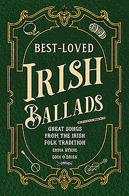 Najobľúbenejšie írske balady: Veľké piesne z írskej ľudovej tradície - Best-Loved Irish Ballads: Great Songs from the Irish Folk Tradition