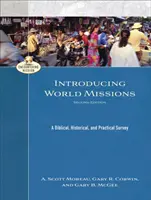 Predstavenie svetových misií: A Biblical, Historical, and Practical Survey (Biblický, historický a praktický prehľad) - Introducing World Missions: A Biblical, Historical, and Practical Survey