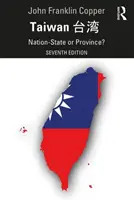 Taiwan: Národný štát alebo provincia? - Taiwan: Nation-State or Province?