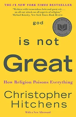 Boh nie je veľký: Ako náboženstvo otravuje všetko - God Is Not Great: How Religion Poisons Everything