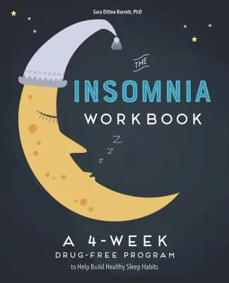 Štvortýždňová pracovná kniha o nespavosti: Program bez liekov na vybudovanie zdravých návykov a dosiahnutie pokojného spánku - The 4-Week Insomnia Workbook: A Drug-Free Program to Build Healthy Habits and Achieve Restful Sleep