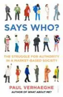 Kto hovorí? - Boj o autoritu v trhovej spoločnosti - Says Who? - the struggle for authority in a market-based society