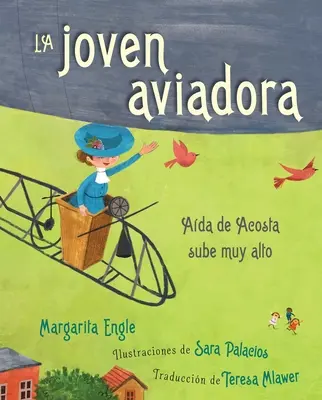 La Joven Aviadora (Lietajúce dievča): Ada de Acosta Sube Muy Alto - La Joven Aviadora (the Flying Girl): Ada de Acosta Sube Muy Alto