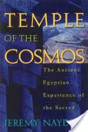 Chrám kozmu: Staroegyptská skúsenosť s posvätnom - Temple of the Cosmos: The Ancient Egyptian Experience of the Sacred
