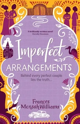 Imperfect Arrangements: Vznešené a srdcervúce príbehy lásky troch sesterských kamarátok - Imperfect Arrangements: The uplifting and heartwarming love stories of three sister-friends