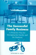 Úspešný rodinný podnik: Proaktívny plán riadenia rodiny a podniku - The Successful Family Business: A Proactive Plan for Managing the Family and the Business