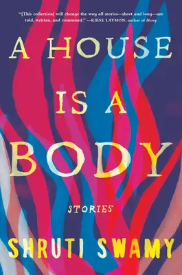 Dom je telo: Príbehy - A House Is a Body: Stories