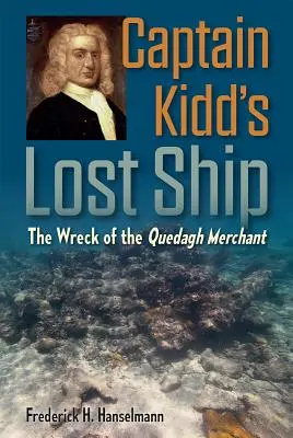 Stratená loď kapitána Kidda: Ztroskotanie obchodníka Quedagha - Captain Kidd's Lost Ship: The Wreck of the Quedagh Merchant