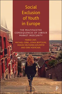 Sociálne vylúčenie mládeže v Európe: Mnohostranné dôsledky neistoty na trhu práce - Social Exclusion of Youth in Europe: The Multifaceted Consequences of Labour Market Insecurity