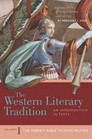 Západná literárna tradícia: Diel 1 - od hebrejskej Biblie po Johna Miltona - Western Literary Tradition: Volume 1 - The Hebrew Bible to John Milton
