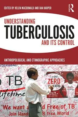 Pochopenie tuberkulózy a jej kontroly: Antropologické a etnografické prístupy - Understanding Tuberculosis and Its Control: Anthropological and Ethnographic Approaches