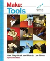 Značka: Nástroje: Ako fungujú a ako ich používať - Make: Tools: How They Work and How to Use Them