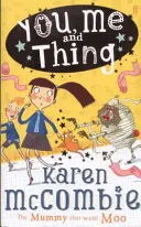 Ty, ja a vec 4: Mamička, ktorá išla na vandrovku - You, Me and Thing 4: The Mummy That Went Moo