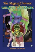 Magický vesmír Williama S. Burroughsa - The Magical Universe of William S. Burroughs