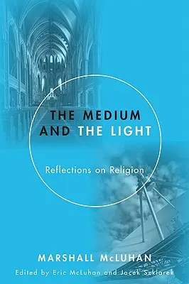 Médiá a svetlo: Úvahy o náboženstve - Medium and the Light: Reflections on Religion