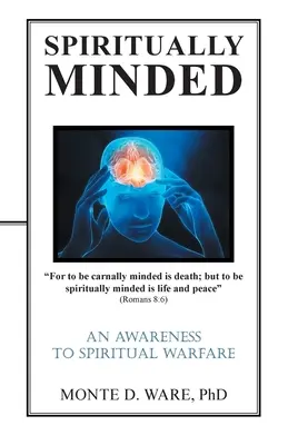 Duchovne zmýšľajúci: Vedomosti o duchovnom boji - Spiritually Minded: An Awareness to Spiritual Warfare