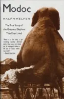 Modoc: Pravdivý príbeh najväčšieho slona, ktorý kedy žil - Modoc: The True Story of the Greatest Elephant That Ever Lived