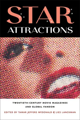 Hviezdne atrakcie: Filmové časopisy dvadsiateho storočia a globálny fandom - Star Attractions: Twentieth-Century Movie Magazines and Global Fandom