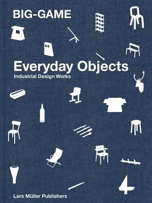 Veľká hra: Každodenné predmety: Priemyselný dizajn Works - Big-Game: Everyday Objects: Industrial Design Works