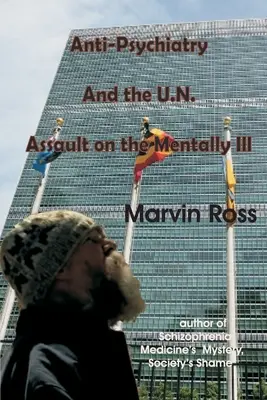 Antipsychiatria a útok OSN na duševne chorých - Anti-Psychiatry and the UN Assault on the Mentally Ill