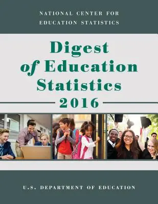 Prehľad štatistických údajov o vzdelávaní za rok 2016 - Digest of Education Statistics 2016