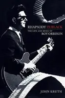 Rapsódia v čiernom: Život a hudba Roya Orbisona - Rhapsody in Black: The Life and Music of Roy Orbison