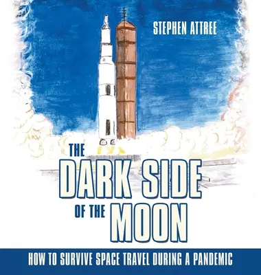 Temná strana Mesiaca: Ako prežiť cestovanie vesmírom počas pandémie - The Dark Side of the Moon: How to Survive Space Travel During a Pandemic