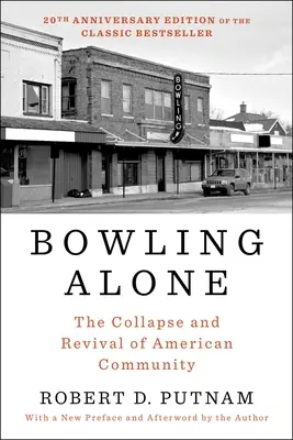 Bowling Alone: The Collapse and Revival of American Community (Kolaps a obnova americkej komunity) - Bowling Alone: The Collapse and Revival of American Community
