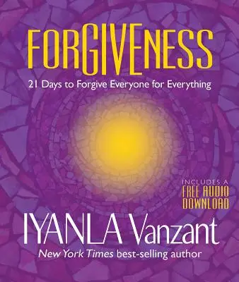 Odpustenie: 21 dní na odpustenie všetkým a za všetko - Forgiveness: 21 Days to Forgive Everyone for Everything
