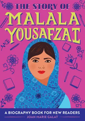 Príbeh Malaly Yousafzaiovej: Životopisná kniha pre nových čitateľov - The Story of Malala Yousafzai: A Biography Book for New Readers