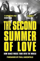 Druhé leto lásky - Ako tanečná hudba ovládla svet - Second Summer of Love - How Dance Music Took Over the World