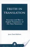 Pravda v preklade: Presnosť a zaujatosť v anglických prekladoch Nového zákona - Truth in Translation: Accuracy and Bias in English Translations of the New Testament