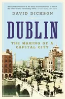Dublin - tvorba hlavného mesta - Dublin - The Making of a Capital City