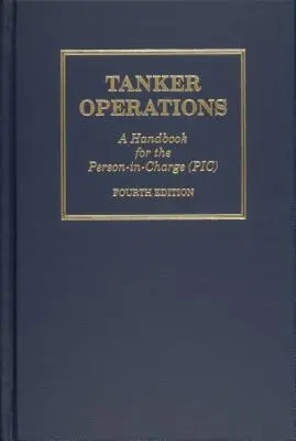 Prevádzka cisterien: Príručka pre vedúceho pracovníka - Tanker Operations: A Handbook for the Person-In-Charge