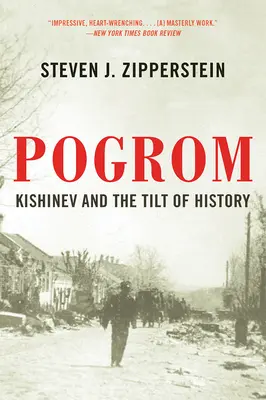Pogrom: Kišiňov a náklonnosť dejín - Pogrom: Kishinev and the Tilt of History