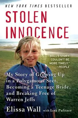 Ukradnutá nevinnosť: Môj príbeh o dospievaní v polygamnej sekte, o tom, ako som sa stala dospievajúcou nevestou a ako som sa oslobodila od Warrena Jeffsa - Stolen Innocence: My Story of Growing Up in a Polygamous Sect, Becoming a Teenage Bride, and Breaking Free of Warren Jeffs
