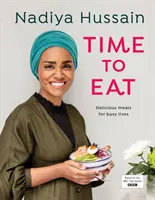 Time to Eat (Čas na jedlo) - Chutné jedlá, ktoré šetria čas a využívajú jednoduché suroviny z obchodov - Time to Eat - Delicious, time-saving meals using simple store-cupboard ingredients