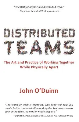 Distribuované tímy: Umelecké a praktické postupy spoločnej práce, hoci fyzicky oddelené - Distributed Teams: The Art and Practice of Working Together While Physically Apart