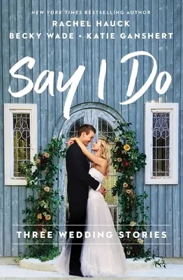 Povedzte áno: Tri svadobné príbehy - Say I Do: Three Wedding Stories